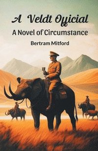 bokomslag A Veldt Official A Novel of Circumstance