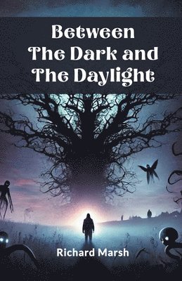 Between The Dark And The Daylight 1