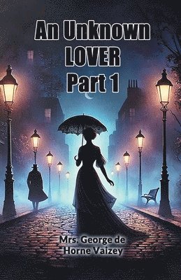 bokomslag Unknown Lover Part 1 (Edition2024)