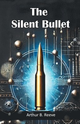 bokomslag The Silent Bullet