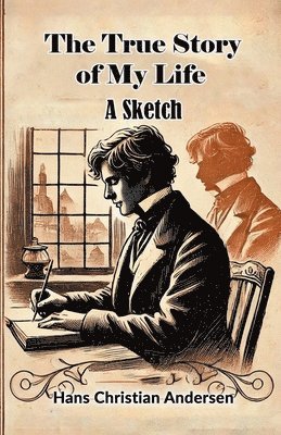 bokomslag True Story of My LifeA Sketch (Edition2024)