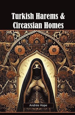 Turkish Harems & Circassian Homes 1