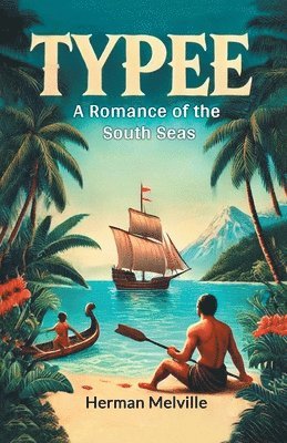bokomslag TypeeA Romance of the South Seas (Edition2024)