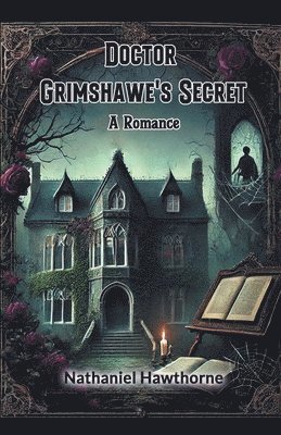 bokomslag Doctor Grimshawe's Secret A Romance