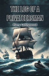 bokomslag The Log of a Privateersman (Edition2024)