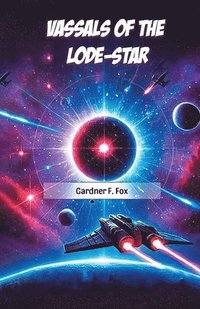 bokomslag Vassals of the Lode-Star