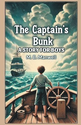 bokomslag The Captain's Bunk A Story For Boys