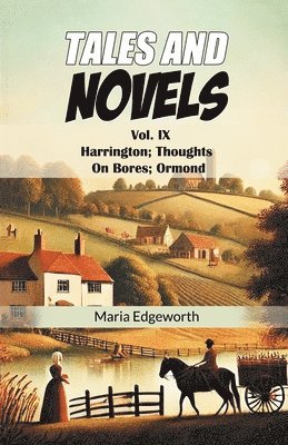 bokomslag Tales And Novels Vol. IX Harrington; Thoughts On Bores; Ormond