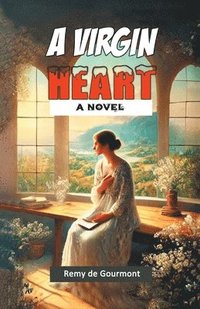 bokomslag A Virgin Heart A Novel