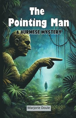 Marjorie Douie - Pointing ManA Burmese Mystery (Edition2024), Häftad