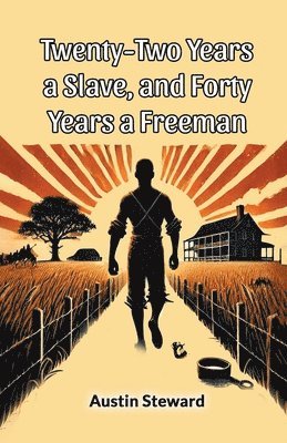 Twenty-Two Years a Slave, and Forty Years a Freeman (Edition2024) 1
