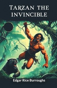 bokomslag Tarzan the invincible (Edition2024)