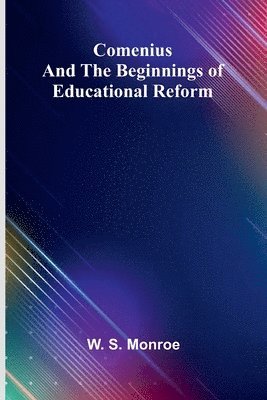 bokomslag Comenius And The Beginnings Of Educational Reform