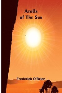 bokomslag Atolls Of The Sun