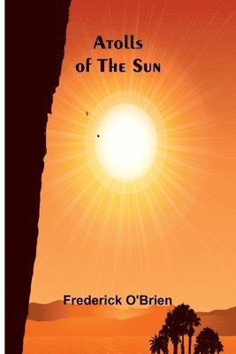 bokomslag Atolls Of The Sun
