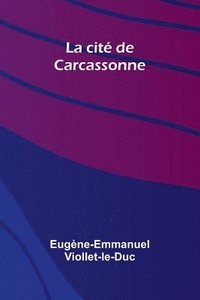 bokomslag La cit de Carcassonne