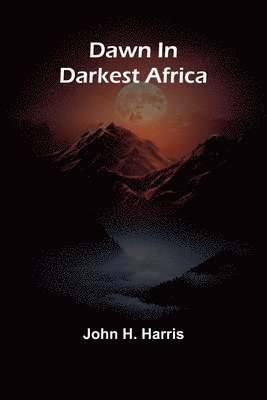 bokomslag Dawn In Darkest Africa