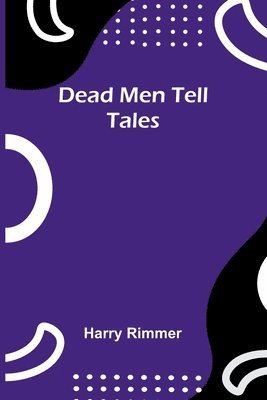 bokomslag Dead Men Tell Tales