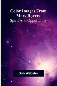 bokomslag Color Images From Mars Rovers; Spirit And Opportunity