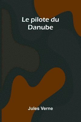 bokomslag Le pilote du Danube