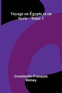 bokomslag Voyage en gypte et en Syrie - Tome 1