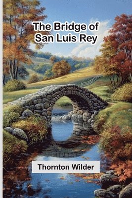 bokomslag The Bridge Of San Luis Rey