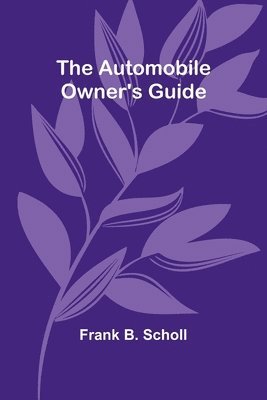 The Automobile Owner'S Guide 1