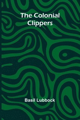 bokomslag The Colonial Clippers