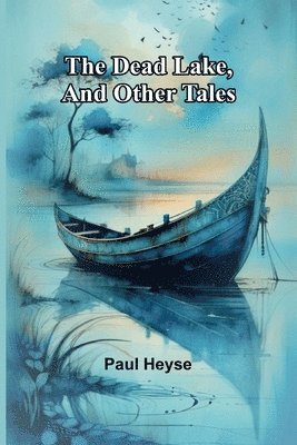 bokomslag The Dead Lake, And Other Tales