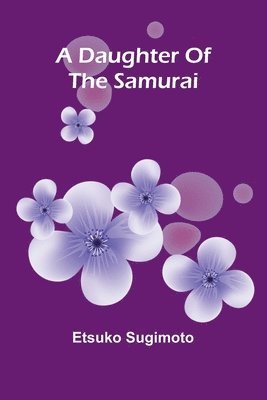 bokomslag A Daughter Of The Samurai