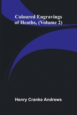bokomslag Coloured Engravings Of Heaths; (Volume 2)