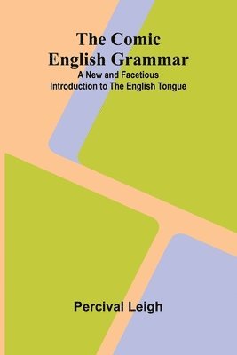 bokomslag The Comic English Grammar