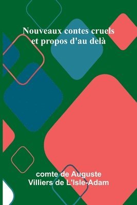bokomslag Nouveaux contes cruels et propos d'au del