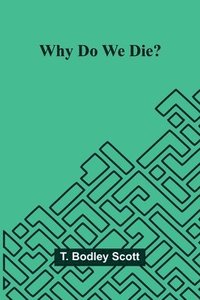 bokomslag Why do we die?