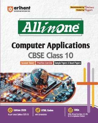 Arihant All in One Computer Applications Class 10 for CBSE Exams 2025-26 as per latest syllabus Mind Maps, CBQs, Focused Theory, Practice Exercises, Sample Papers