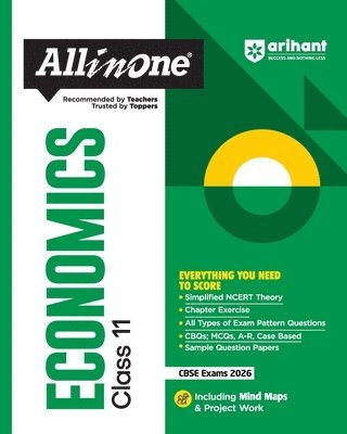 Arihant All in One Economics Class 11 for CBSE Exams 2025-26 as per latest syllabus Simplified Theory, Topicwise Illustrations & Practice Questions, All Types of Exam Pattern Questions, CBQs, MCQs, A-R, Case Based, Sample Question Papers, Mind Maps, & Project Work