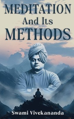 Meditation and Its Methods