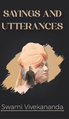 Swami Vivekananda - Saying & Utterances (Edition1st), Inbunden