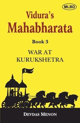 Vidura's Mahabharata: War at Kurukshetra (Book-3)