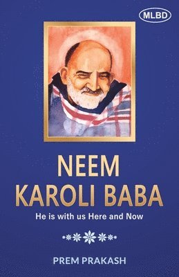 Prem Prakash - Neem Karoli Baba: He is with us Here and Now, Häftad