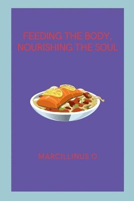 Feeding the Body, Nourishing the Soul 1