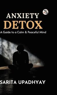 bokomslag Anxiety Detox