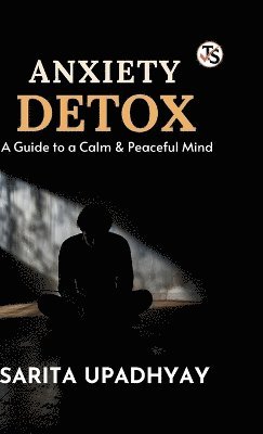 bokomslag Anxiety Detox