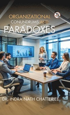 bokomslag Organizational Conundrum And Paradoxes