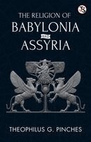 The Religion Of Babylonia And Assyria