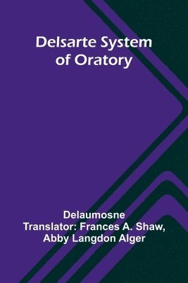 bokomslag Delsarte System Of Oratory