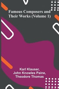 bokomslag Famous Composers and Their Works (Volume 1)