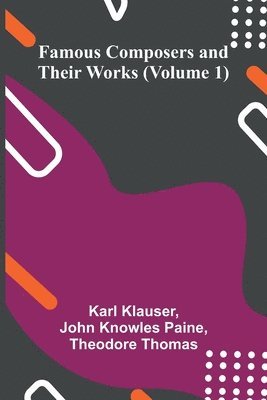 bokomslag Famous Composers and Their Works (Volume 1)