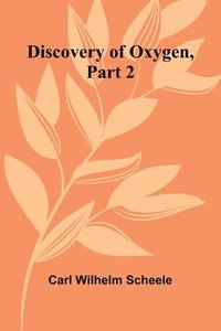 bokomslag Discovery Of Oxygen, Part 2