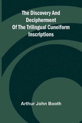 bokomslag The Discovery And Decipherment Of The Trilingual Cuneiform Inscriptions
